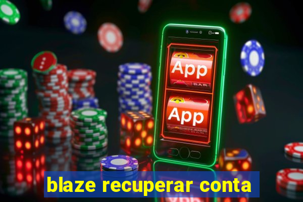 blaze recuperar conta